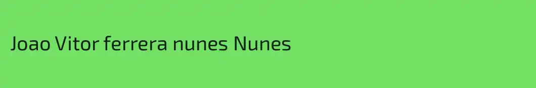 Joao Vitor ferrera nunes Nunes